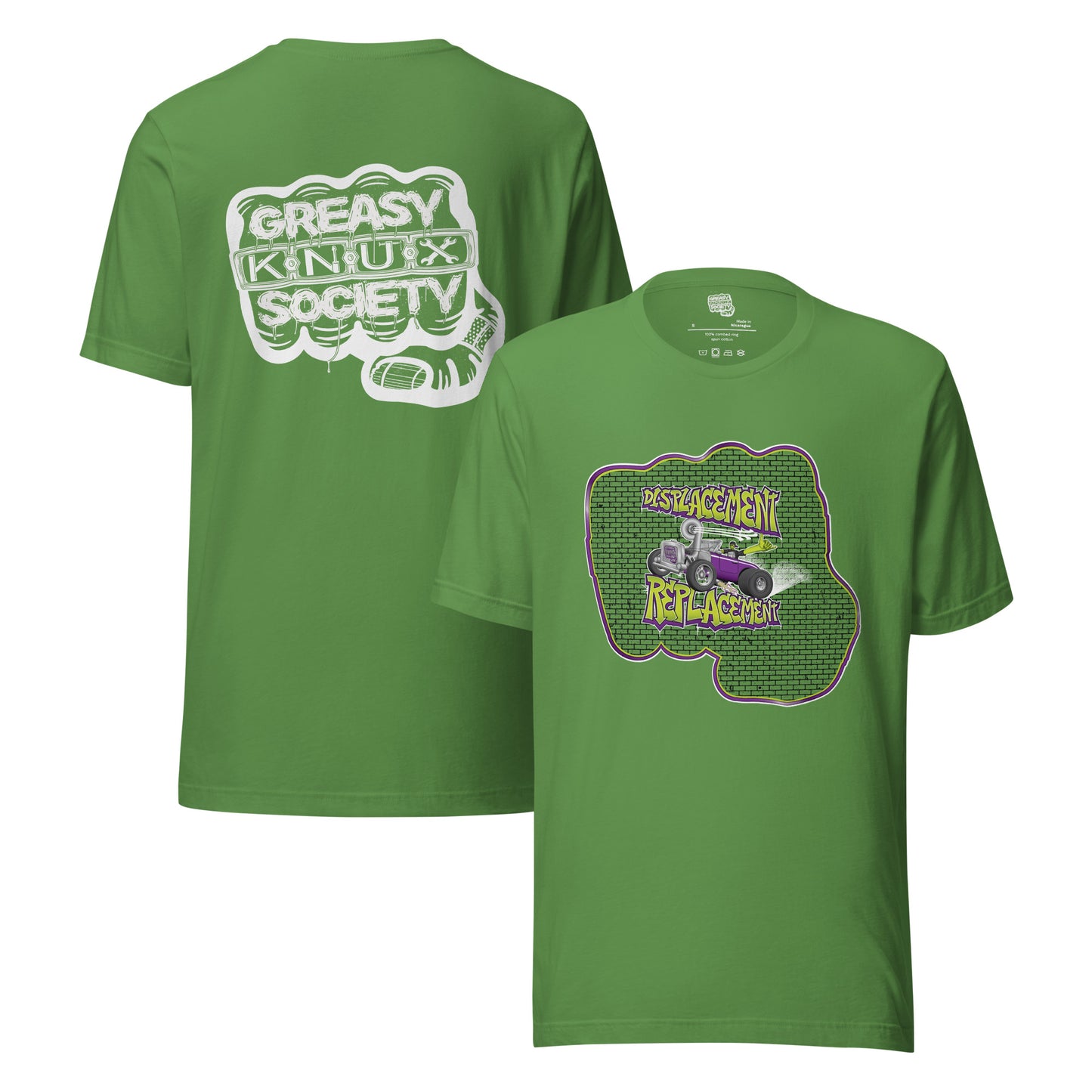 Green t-shirt with green and purple illustration of a retro coupe with a small engine and a giant turbo charger spinning it's wheels in front of a brick wall with a crash test dummy driving and graffiti styled text that reads Displacement Replacement on the front.
On the back is a large white logo consisting of big fist with brass knuckles and bandage on the thumb with type reading Greasy Knux Society. Greasy and Society are stylized to look like dripping grease and Knux is made of various tools.