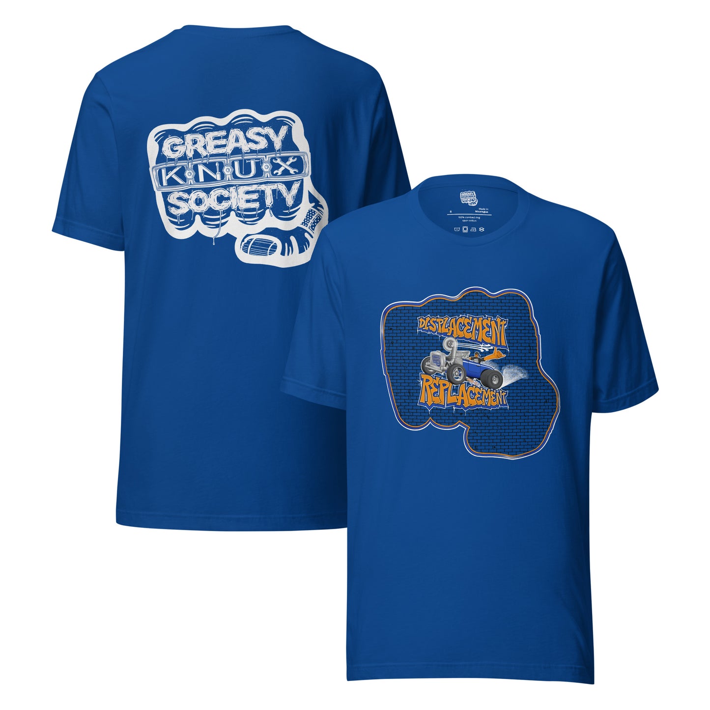 Blue t-shirt with orange and blue illustration of a retro coupe with a small engine and a giant turbo charger spinning it's wheels in front of a brick wall with a crash test dummy driving and graffiti styled text that reads Displacement Replacement on the front.
On the back is a large white logo consisting of big fist with brass knuckles and bandage on the thumb with type reading Greasy Knux Society. Greasy and Society are stylized to look like dripping grease and Knux is made of various tools.